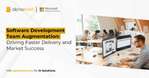 Software Development Team Augmentation-Driving Faster Delivery and Market Success