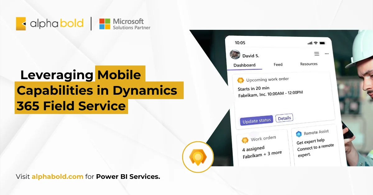 Leveraging Mobile Capabilities in Dynamics 365 Field Service