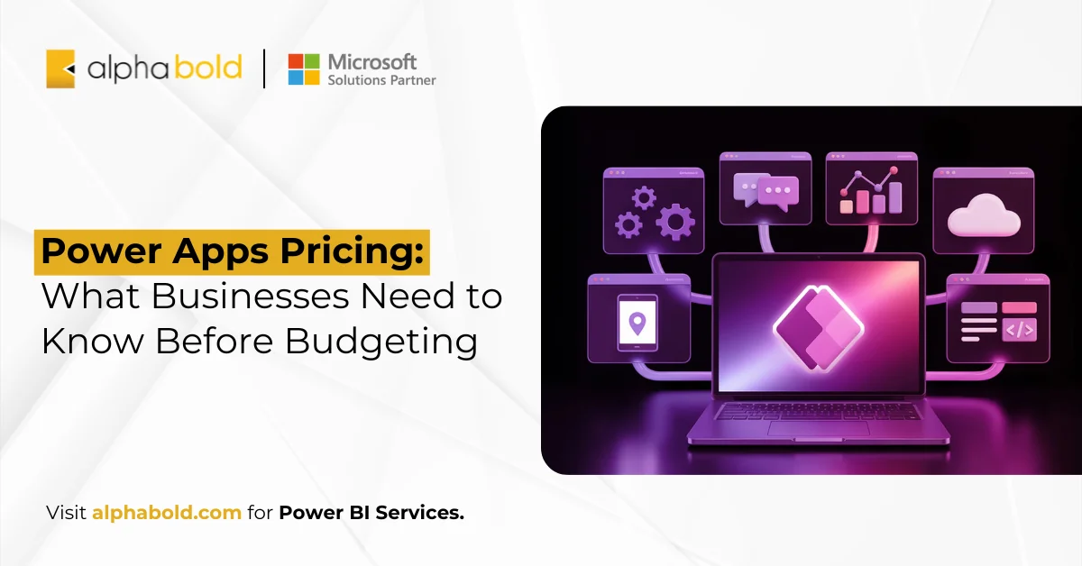 Power Apps Pricing What Businesses Need to Know Before Budgeting