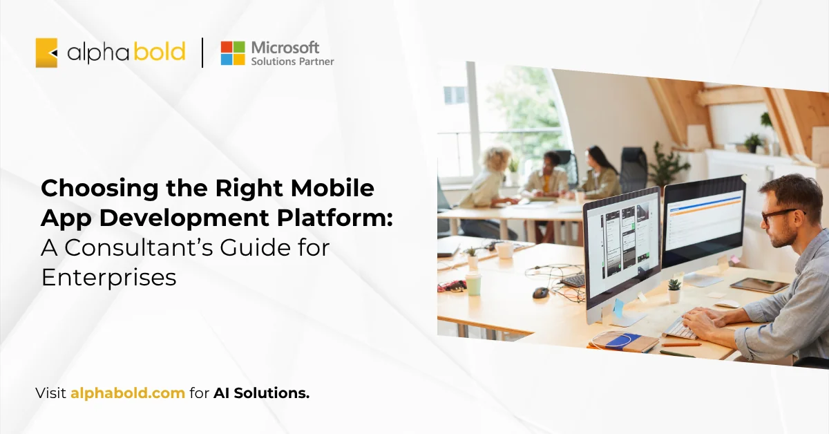 Choosing the Right Mobile App Development Platform: A Guide for Enterprises