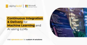 Continuous Integration and Delivery for Machine Learning and AI using LLMs