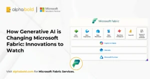 How Generative AI is Changing Microsoft Fabric Innovations to Watch