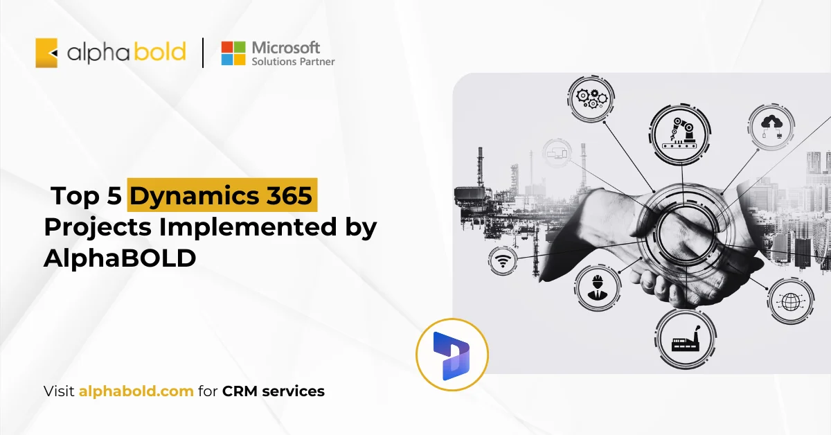 Top 5 Dynamics 365 Projects Implemented by AlphaBOLD