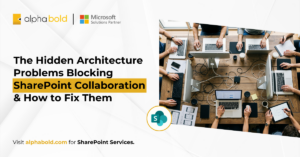 The Hidden Architecture Problems Blocking SharePoint Collaboration & How to Fix Them