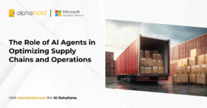 The Role of AI Agents in Optimizing Supply Chains and Operations