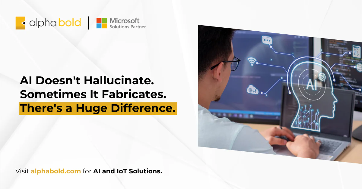 AI Doesn't Hallucinate. Sometimes It Fabricates. There's a Huge Difference.