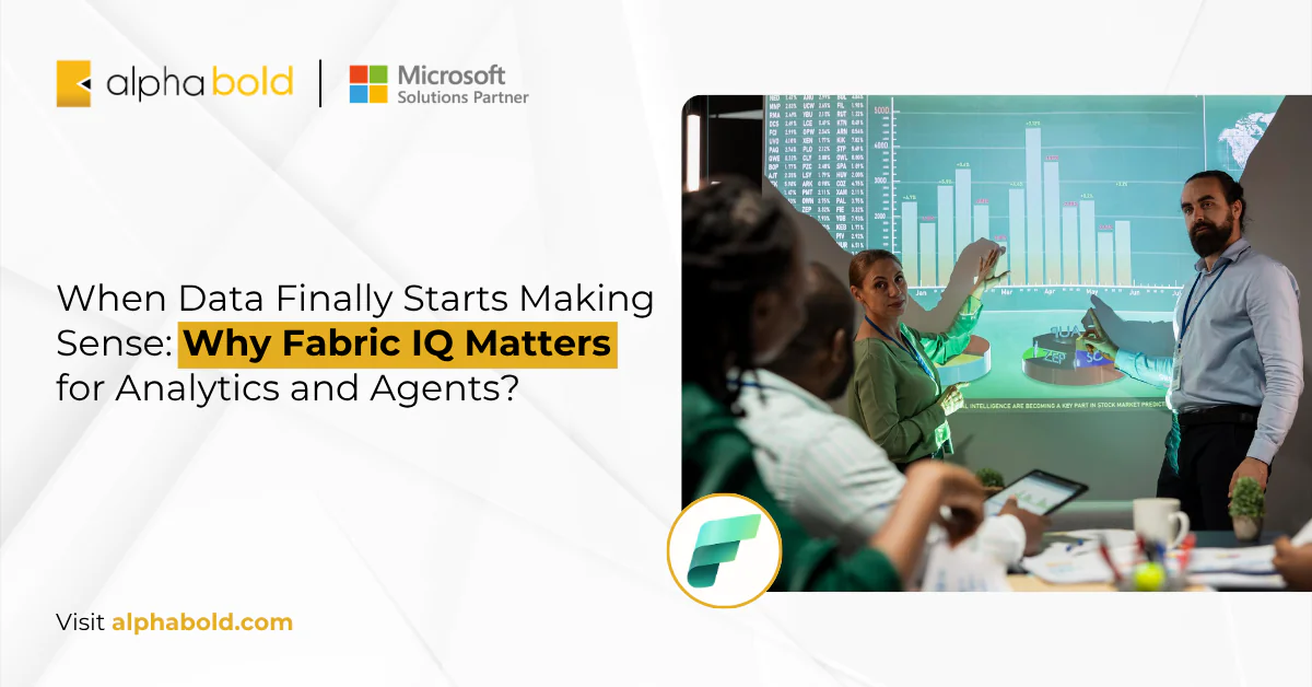 When Data Finally Starts Making Sense Why Fabric IQ Matters for Analytics and Agents
