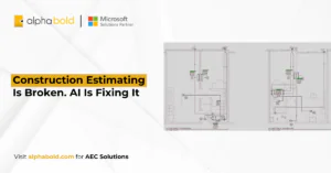 Construction Estimating Is Broken. AI Is Fixing It