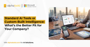 Standard AI Tools or Custom-Built Intelligence What’s the Better Fit for Your Company (1)