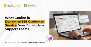 What Copilot in Dynamics 365 Customer Service Does for Modern Support Teams