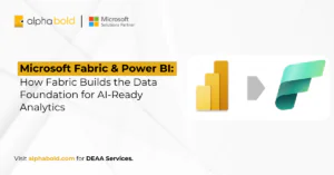 How Fabric Builds the Data Foundation for AI-Ready Analytics