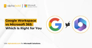 Google Workspace vs Microsoft 365 Which Is Right for You