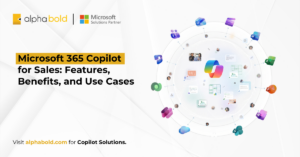Microsoft 365 Copilot for Sales - Features, Benefits, and Use Cases