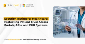 Security Testing for Healthcare Protecting Patient Trust Across Portals, APIs, and EHR Systems