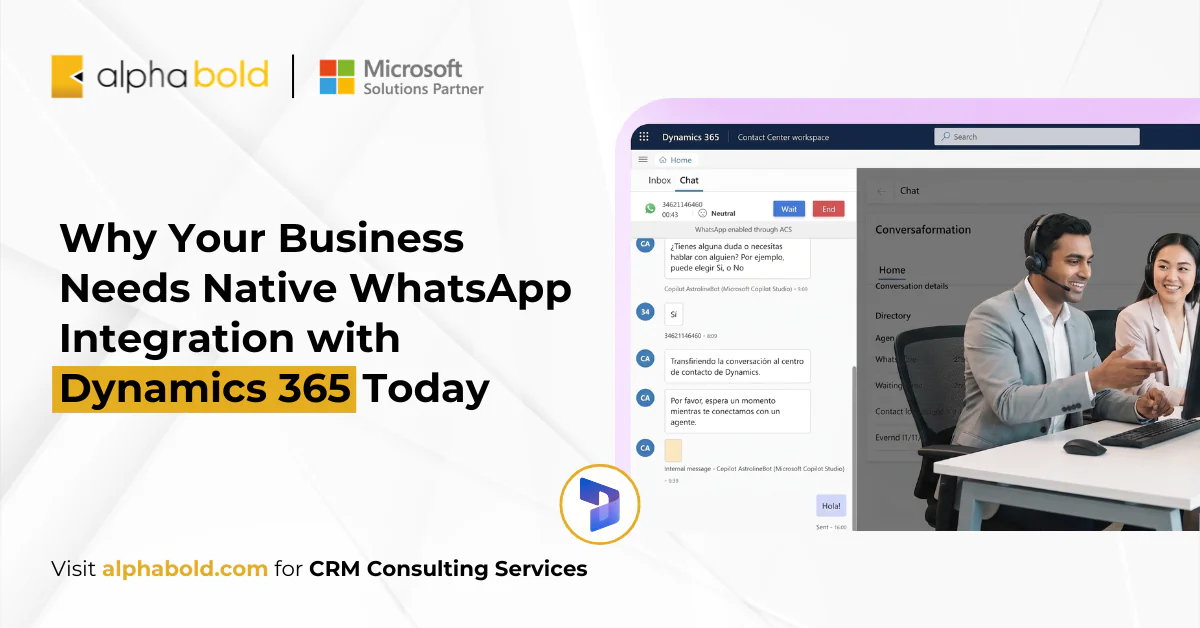 Why Your Business Needs Native WhatsApp Integration with Dynamics 365 Today