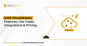 AWS CloudWatch Features, Use Cases, Integrations & Pricing
