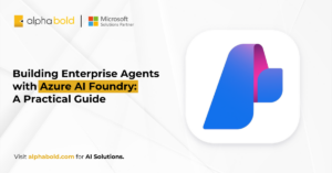 Building Enterprise Agents with Azure AI Foundry