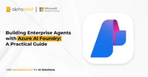 Building Enterprise Agents with Azure AI Foundry