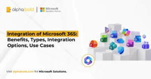 Microsoft 365 Integration: Types, Methods & Use Cases