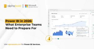 Power BI in 2026- What Enterprise Teams Need to Prepare For