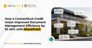 How a Connecticut Credit Union Improved Document Management Efficiency by 10–20% with SharePoint