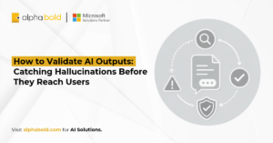 Validate AI Outputs - Catch Hallucinations