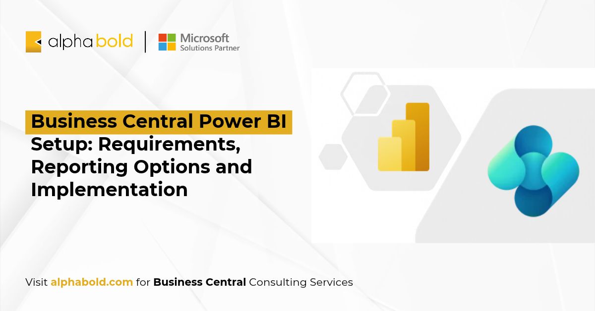 Business Central Power BI Setup_ Requirements, Reporting Options and Implementation