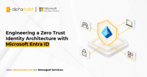 Managed Services - Engineering a Zero Trust Identity Architecture with Microsoft Entra ID